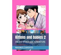Kittens and babies 2: ON THE OTHER SIDE ADVENTURE