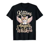 Kittens Are Angels with Whiskers Fluffy Cat Pet - Maglietta