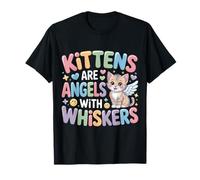 Kittens Are Angels with Whiskers Fluffy Cat Pet Maglietta