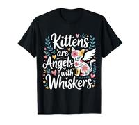 Kittens Are Angels with Whiskers Fluffy Cat Pet - Maglietta