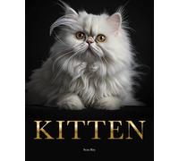 KITTENS: Book/ Coffee Table Book/ Magazine, A Stunning Collection of KITTENS Breed Images: Exceptional Images of Unique KITTEN, CATS Breeds