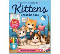 Kittens Coloring Book: 50+ Adorable Designs for Kids Ages 3-6