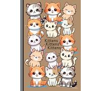 Kittens Kittens Kittens: The Purr-fect Notebook for Cat Lovers