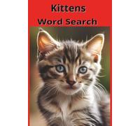 Kittens Word Search: 50 Challenging Puzzles for Kitten and Cat Lovers (6x9 Inch, 100 pages). Purrfect for Travel.