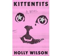 Kittentits: A Novel