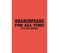 Kitter Krebs Shakespeare for All Time (Tascabile)