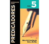 Kittim Silva-Bermúdez Bosquejos para predicadores Tomo 5 (Tascabile)