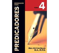 Kittim Silva-Bermúdez El Bosquejos para predicadores Tomo 4 (Tascabile)