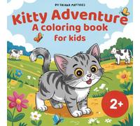 Kitty Adventure: A Coloring Book for Kids Ages 2 and Up with 50 Adorable Cat Pictures to Spark Creativity!