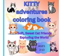 Kitty Adventures Coloring Book: Soft, Sweet cats exploring the world