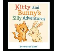 Kitty and Bunny's Silly Adventures