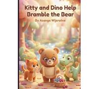 Kitty and Dino Help Bramble the Bear: A Magical Picture Book About Teamwork for Kids Ages 3 to 8