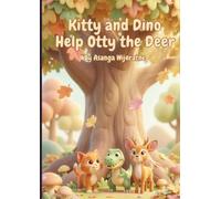 Kitty and Dino Help Otty the Deer: A Read-Aloud Bedtime Story About Friendship, Teamwork, and Caring for Nature - A Magical Picture Book for Kids Ages 3-8