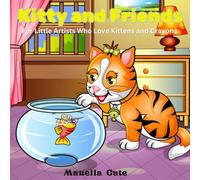 Kitty and Friends: For Little Artists Who Love Kittens and Crayons