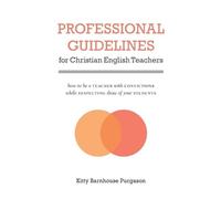 Kitty Barnhouse Pu Professional Guidelines for Christian English Te (Tascabile)