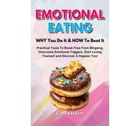 Kitty Barrett EMOTIONAL EATING - WHY You Do It & HOW To Beat It (Tascabile)