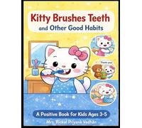 Kitty Brushes Teeth and Other Good Habits: Cute Coloring Book for Kids Ages 3-5 | Learn Daily Routines, Manners & Healthy Habits