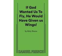 Kitty Burns If God Wanted Us to Fly, He Would Have Given Us Wings (Tascabile)