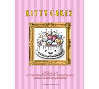 Kitty Cakes: Over 60 Kittylicious Designs for Cat Lovers - A relaxing Coloring Book for Grown-Ups and Children