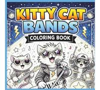 Kitty Cat Bands Coloring Book: Music Cats Rocking The Stage