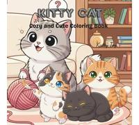 Kitty Cat: Cozy and Cute Coloring Book
