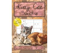 Kitty Cat Sudoku Puzzle Book: Sudoku Puzzles for Cat Lovers | Help Calm the Mind, Relax, and Focus | 6x9 Inches, 110 Pages | 50+ Puzzles | Solutions Included