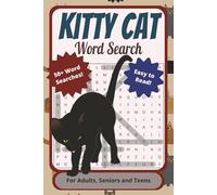 Kitty Cat Word Search: For Adults, Seniors, and Teens| Easy to Read, 50+ Kitty Cat Themed Word Searches Including Types, Characteristics, Description ... for Vacations, Holidays and Leisure Times