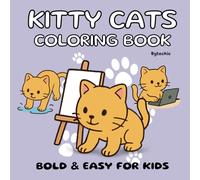 Kitty Cats Coloring book for kids: Watch Kitties Play, Nap, and Pounce - All in One Fun Coloring Book! (8.5" x 8.5")