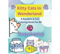 Kitty Cats In Wonderland: A Random & Fun Activity Book For All. Bold & Easy To Whoa, Thats A lot Of Coloring!!