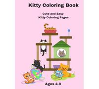 Kitty Coloring Book for Kids: Cute and Easy Kitten Coloring Pages with Playful Cats, Sleeping Kittens, Yarn Fun, and Simple Designs for Kids Ages 4-8