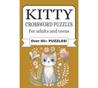 Kitty Crossword Puzzles for Adults and Teens: Crossword Puzzles with Easy to Read Print about Cats, Big Cats and More | 6x9 inches, 130 pages | 60+ ... Gift for Vacations, Holidays and Relaxing.