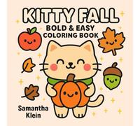 Kitty Fall: Bold & Easy Coloring Book Featuring Cozy Cute Autumn Cat Designs