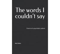 Kitty Florence Whitby The words I couldn't say (Tascabile)