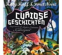 Kitty Hoff & Forêt-Noire - Curiose Geschichten [Import]
