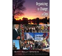 Kitty Kelly Epstein Organizing to Change a City (Tascabile)