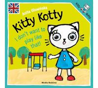 Kitty Kotty I don’t want to play like that!