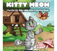Kitty Meow: Purrfectly Adorable Cats Coloring Book