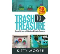 Kitty Moore Trash To Treasure (3rd Edition) (Tascabile)
