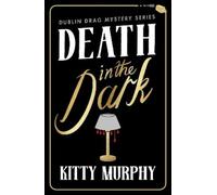 Kitty Murphy Death in the Dark (Tascabile) Dublin Drag Mysteries