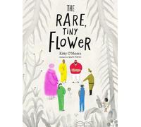 Kitty O'Meara The Rare, Tiny Flower (Copertina rigida)