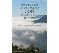 Kitty Rankin How Do You Know When God is Speaking to You? (Tascabile)