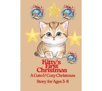 Kitty’s First Christmas: A Cute & Cozy Christmas Story for Ages 3-8