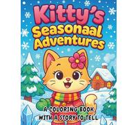 Kitty’s Seasonal Adventures: Coloring Book for Kids - Cute Kitty Adventures with a Story (Bold & Easy Big Designs)
