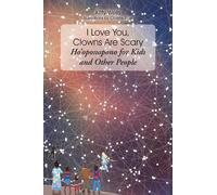 Kitty Wells I Love You, Clowns Are Scary (Tascabile)