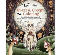 Kitty Willow Wilson Sweet & Creepy Coloring (Tascabile)