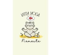 Kitty Yoga: Namaste Dreams Notebook | Find Your Zen with Purrfect Meditation