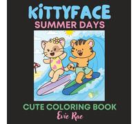 KittyFace Summer Days -- BLACK COVER EDITION: Cute Coloring Book For All Ages Featuring KittyFace & Friends with Easy and Simple Designs for Relaxation and Fun
