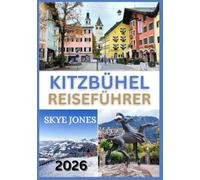 KITZBÜHEL REISEFÜHRER 2026
