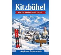 Kitzbühel winter travel guide 2026: Planning, Exploring, and Savoring Local Experiences