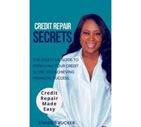 Kiwanis Rucker Credit Repair Secrets The Essential Guide to Improvin (Tascabile)